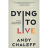 Dying to Live: Finding Life's Meaning Through Death