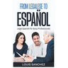 From Legalese to Español: Legal Spanish for Busy Professionals
