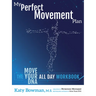 My Perfect Movement Plan: The Move Your DNA All Day Workbook