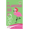 The Flamingo Did It