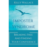 Imposter Syndrome - Breaking Free and Finding Your Confidence