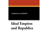 Ideal Empires and Republics