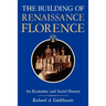 The Building of Renaissance Florence: An Economic and Social History