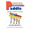 Parenting without a Paddle - Navigating the waters of Parenthood