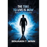The Time to Live is Now: Return Unstoppable