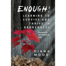 Enough! Learning to Survive and Thrive in Brokenness