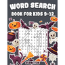Word Search for Kids 9-12: 200 Fun Word Search Puzzles for Kids with Solutions - Large Print - Halloween Edition