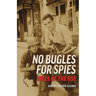 No Bugles for Spies: Tales of the OSS