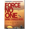 Force No One
