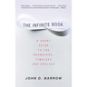 The Infinite Book: A Short Guide to the Boundless, Timeless and Endless