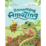 Something Amazing: A Speech Therapy Picture Book