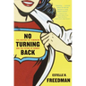 No Turning Back: The History of Feminism and the Future of Women
