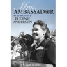 Mrs. Ambassador: The Life and Politics of Eugenie Anderson