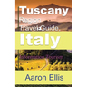 Tuscany Region Travel Guide, Italy: Information Tourism