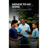 my ""Memos to my Sons: Memos from a wayward Son""