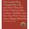 The Cookie That Changed My Life: And More Than 100 Other Classic Cakes, Cookies, Muffins, and Pies That Will Change Yours: A Cookbook