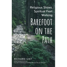 Religious Shoes, Spiritual Feet: Walking Barefoot on the Path