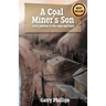 A Coal Miner's Son: Life's journey to the edge and back
