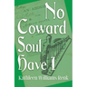 No Coward Soul Have I