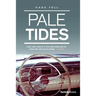 Pale Tides - a novel: Based on a true story, A gripping biographical Christian story of a journey of love and loss in a culture seduced by legalism an