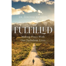 Fulfilled: Making Peace With Our Turbulent Lives