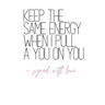 Keep The Same Energy When I Pull A You on You -Signed With Love: Quote Notebook Diary