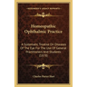 Homeopathic Ophthalmic Practice: A Systematic Treatise On Diseases Of The Eye For The Use Of General Practitioners And Students (1878)