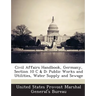 Civil Affairs Handbook, Germany, Section 10 C & D: Public Works and Utilities, Water Supply and Sewage