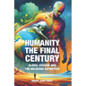 Humanity The Final Century: Global Ecocide and the Holocene Extinction