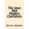 The Jews And Modern Capitalism