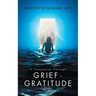 A Companion Through Grief to Gratitude