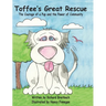 Toffee's Great Rescue: The Courage of a Pup and the Power of Community