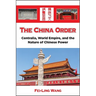 The China Order: Centralia, World Empire, and the Nature of Chinese Power