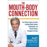 The Mouth-Body Connection: The 28-Day Program to Create a Healthy Mouth, Reduce Inflammation and Prevent Disease Throughout the Body