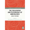 The Philosophy and Psychology of Ambivalence: Being of Two Minds