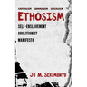 Ethosism: Self-Enslavement Abolitionist Manifesto