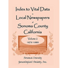 Index to Vital Data in Local Newspapers of Sonoma County, California, Volume 2, 1876-1880