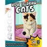 How To Draw Cats: A Step by Step Drawing Book of loveable Felines for kids and young artists