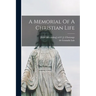 A Memorial Of A Christian Life