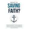 What Is Saving Faith?