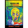 Bring Me the Head of Yorkie Goodman