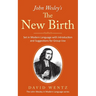 John Wesley's The New Birth: Set in Modern Language with Introduction and Suggestions for Group Use