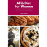 AFib Diet for Women: A Hormone-Smart 4-Week Plan to Support Heart Rhythm and Lower Stress-Related Triggers