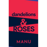 Dandelions and Roses