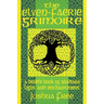 The Elven-Faerie Grimoire: A Druid's Book of Shadows, Light and Enchantment