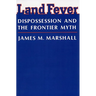 Land Fever: Dispossession and the Frontier Myth