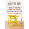Things to Make and Do in the Fourth Dimension: A Mathematician's Journey Through Narcissistic Numbers, Optimal Dating Algorithms, at Least Two Kinds o