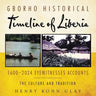 Gborho Historical Timeline of Liberia 1600-2024 Eyewitnesses Accounts: The Culture and Tradition