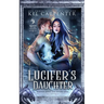 Lucifer's Daughter: A Reverse Harem Paranormal Romance