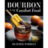 Bourbon Is My Comfort Food